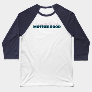 It's a Beautiful Day in the Motherhood Baseball T-Shirt